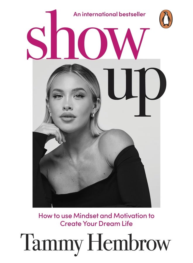 Show Up: The International Bestselling Guide to Mindset, Motivation and Creating Your Dream Life